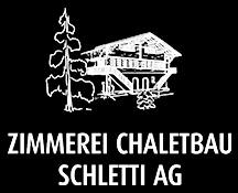 Zimmerei Chaletbau Schletti AG